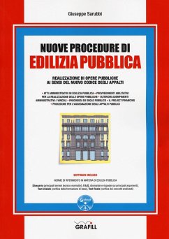 Nuove procedure di edilizia pubblica. Realizzazione di opere pubbliche ai sensi del nuovo Codice degli appalti - Sarubbi, Giuseppe