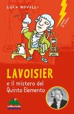 Lavoisier e il mistero del quinto elemento Lavoisier e il mistero del quinto elemento