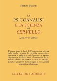 La psicoanalisi e la scienza del cervello. Spazi per un dialogo La psicoanalisi e la scienza del cervello. Spazi per un dialogo