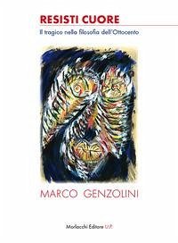 Cover Resisti cuore. Il tragico nella filosofia dell'Ottocento
