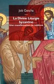 La divine liturgie byzantine. Une manifestation du sublime La divine liturgie byzantine. Une manifestation du sublime