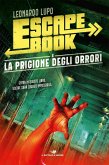 La prigione degli orrori. Escape book La prigione degli orrori. Escape book