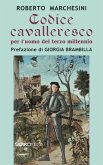 Codice cavalleresco per l'uomo del terzo millennio Codice cavalleresco per l'uomo del terzo millennio