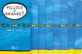 Piccolo o grande? Piccolo o grande?