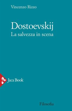 Dostoevskij. La salvezza in scena - Rizzo, Vincenzo