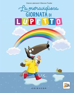 La meravigliosa giornata di lupetto. Amico lupo - Lallemand, Orianne