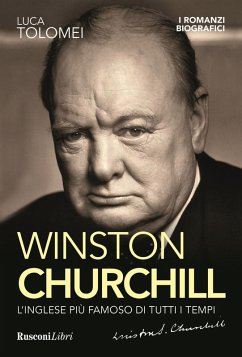 Winston Churchill. L'inglese più famoso di tutti i tempi - Tolomei, Luca