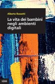 La vita dei bambini negli ambienti digitali La vita dei bambini negli ambienti digitali