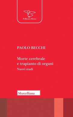 Morte cerebrale e trapianto di organi. Nuovi studi - Becchi, Paolo