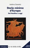 Storia minima d'Europa. Dal Neolitico a oggi Storia minima d'Europa. Dal Neolitico a oggi