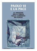 Paolo VI e la pace. La missione della Chiesa nella comunità dei popoli