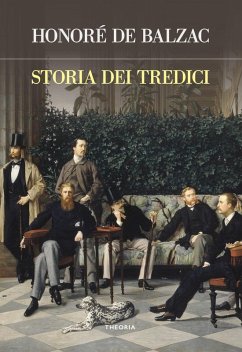 Storia dei tredici - Balzac, Honoré de