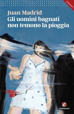 Gli uomini bagnati non temono la pioggia - Madrid, Juan