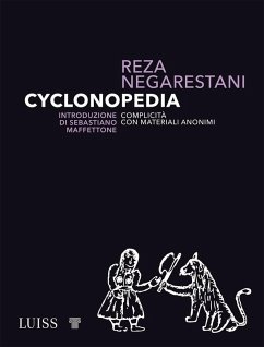 Cyclonopedia. Complicità con materiali anonimi - Negarestani, Reza