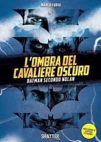 Cover L' ombra del Cavaliere oscuro. Batman secondo Nolan