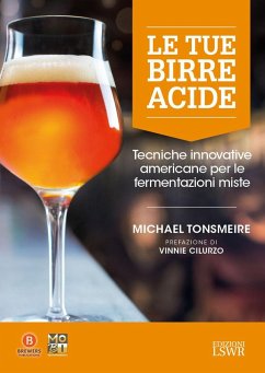 Cover Le tue birre acide. Tecniche birrarie innovative per fermentazioni miste