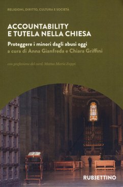 Accountability e tutela nella Chiesa. Proteggere i minori dagli abusi oggi Accountability e tutela nella Chiesa. Proteggere i minori dagli abusi oggi