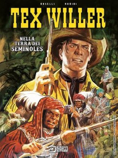 Nella terra dei Seminoles. Tex Willer - Boselli, Mauro