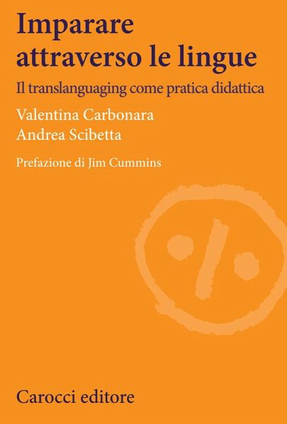 Imparare attraverso le lingue. Il translanguaging come pratica didattica Imparare attraverso le lingue. Il translanguaging come pratica didattica