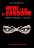 Neri come il carbone. I fumetti neri degli anni Sessanta Neri come il carbone. I fumetti neri degli anni Sessanta