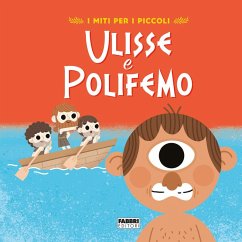 Ulisse e Polifemo. I miti per i piccoli - Camerini, Valentina