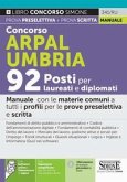 Concorso Arpal Umbria. 92 posti per laureati e diplomati. Manuale con le materie comuni a tutti i profili per le prove preselettiva e scritta