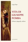 Vita di Giuseppe Pomba. Libraio, tipografo, editore Vita di Giuseppe Pomba. Libraio, tipografo, editore