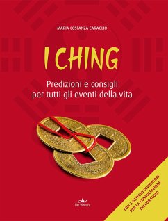 Cover I Ching. Predizioni e consigli per tutti gli eventi della vita