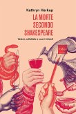 La morte secondo Shakespeare. Veleni, coltellate e cuori infranti