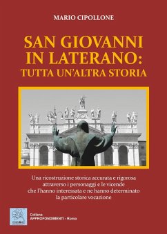 San Giovanni in Laterano: tutta un'altra storia - Cipollone, Mario San Giovanni in Laterano: tutta un'altra storia - Cipollone, Mario