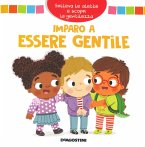 Imparo a essere gentile. Solleva le alette e scopri la gentilezza Imparo a essere gentile. Solleva le alette e scopri la gentilezza