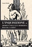 L' Inquisizione a Modena nell'età moderna. Benevola o crudele?