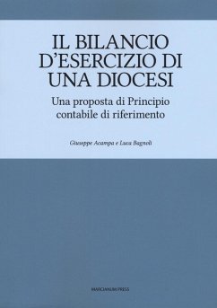 Il bilancio d'esercizio di una Diocesi. Una proposta di Principio contabile di riferimento - Acampa, Giuseppe; Bagnoli, Luca