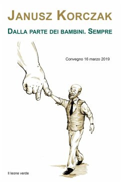 Cover Janusz Korczak. Dalla parte dei bambini. Sempre. Convegno (16 marzo 2019)