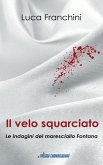 Il velo squarciato. Le indagini del maresciallo Fontana Il velo squarciato. Le indagini del maresciallo Fontana