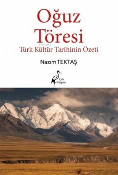 Oguz Töresi - Türk Kültür Tarihinin Özeti - Tektas, Nazim Oguz Töresi - Türk Kültür Tarihinin Özeti - Tektas, Nazim