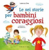 Le sei storie per bambini coraggiosi Le sei storie per bambini coraggiosi