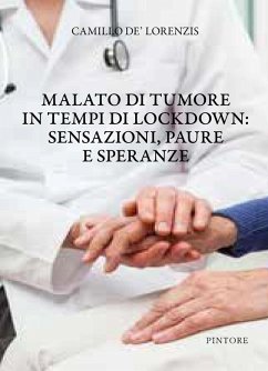 Malato di tumore in tempi di lockdown: sensazioni, paure e speranze - De' Lorenzis, Camillo
