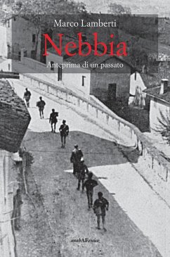 Nebbia. Anteprima di un passato - Lamberti, Marco