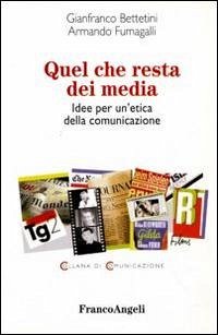 Cover Quel che resta dei media. Idee per un'etica della comunicazione