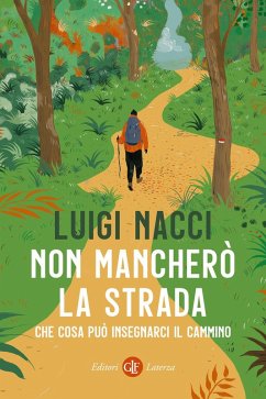 Non mancherò la strada. Che cosa può insegnarci il cammino Cover Non mancherò la strada. Che cosa può insegnarci il cammino