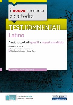 Il nuovo concorso a cattedra. Test commentati Latino. Ampia raccolta di quesiti a risposta multipla. Classi A11, A13 - Carbonaro, Giovanna; Solfaroli Camillocci, Paola