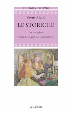 Le storiche. Con testo a fronte - Boland, Eavan