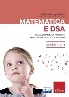 Matematica e DSA. Guida didattica e materiali operativi per la scuola primaria. Classi 1-2-3 - Cervellin, Ilaria; Finato, Lorena; Scapin, Caterina
