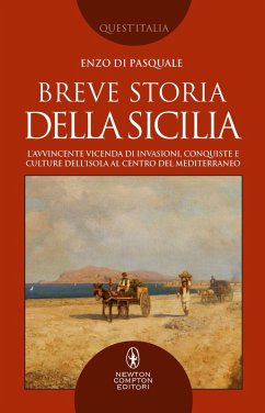 Cover Breve storia della Sicilia. L'avvincente vicenda di invasioni, conquiste e culture dell'isola al centro del Mediterraneo