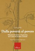 Dalla povertà al povero. Relazioni di aiuto e di giustizia nei centri di ascolto ecclesiali Dalla povertà al povero. Relazioni di aiuto e di giustizia nei centri di ascolto ecclesiali