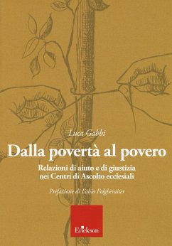 Dalla povertà al povero. Relazioni di aiuto e di giustizia nei centri di ascolto ecclesiali - Gabbi, Luca