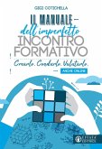 Il manuale dell'imperfetto incontro formativo. Crearlo. Condurlo. Valutarlo. Anche online Il manuale dell'imperfetto incontro formativo. Crearlo. Condurlo. Valutarlo. Anche online