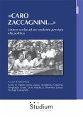 'Caro Zaccagnini...'. Lettere scelte ad un credente prestato alla politica