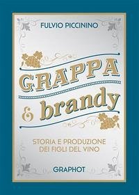 Cover Grappa e brandy. Storia e produzione dei figli del vino
